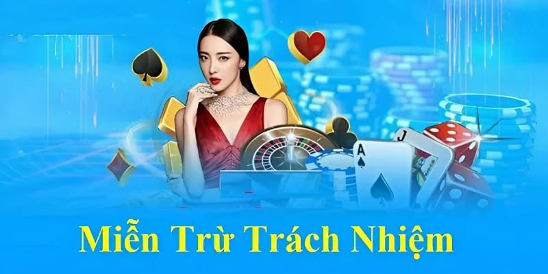 Miễn trừ trách nhiệm Tổng quan về miễn trừ trách nhiệm trong môi trường cá cược